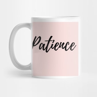 Patience - Pink Background Positive Affirmation Mug